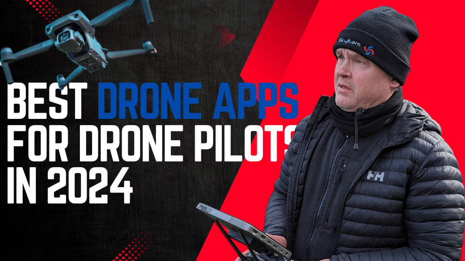 Best Drone Apps For Drone Pilots In 2024