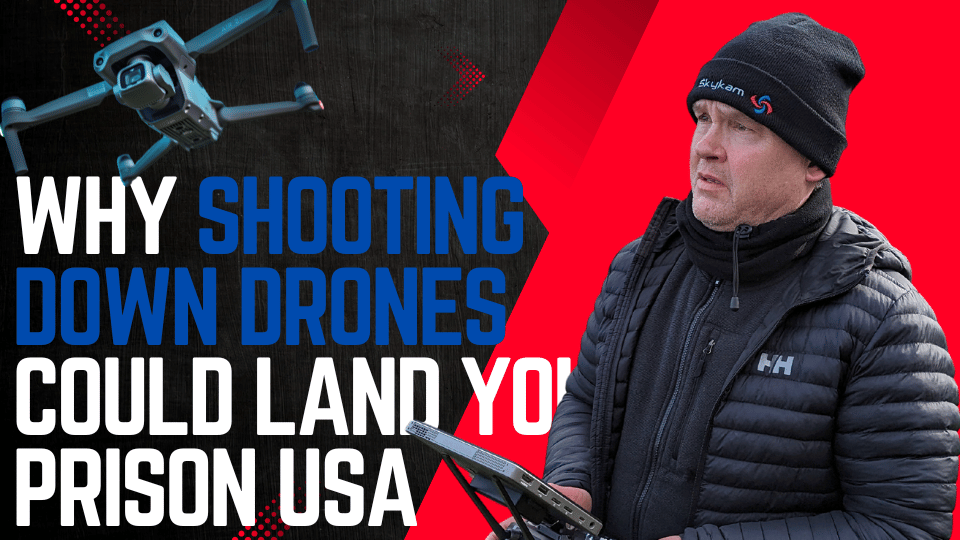 Why Shooting Down Drones Could Land You in Prison USA